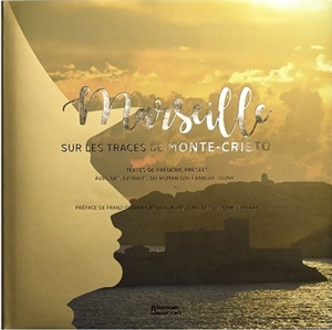 Marseille : sur les traces de Monte-Cristo - Frédéric Presles
