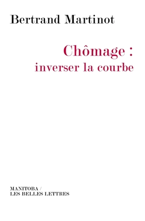 Chômage : inverser la courbe - Bertrand Martinot