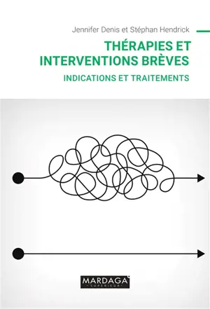 Thérapies et interventions brèves : indications et traitements - Jennifer Denis