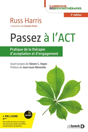 Passez à l'ACT : pratique de la thérapie d'acceptation et d'engagement - Russ Harris