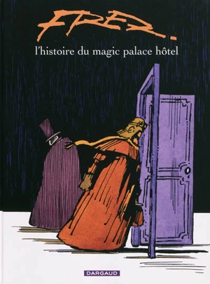 L'histoire du Magic palace hôtel - Fred