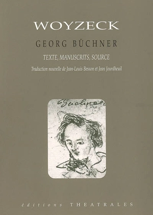 Woyzeck : version reconstituée, manuscrits, source - Georg Büchner