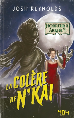 Horreur à Arkham : la colère de N'kaï - Josh Reynolds