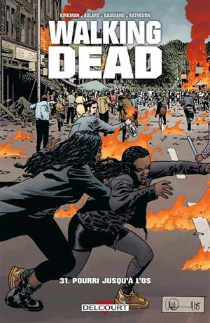 Walking dead. Vol. 31. Pourri jusqu'à l'os - Robert Kirkman