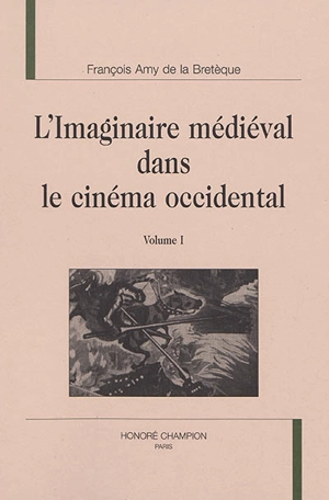 L'imaginaire médiéval dans le cinéma occidental - François Amy de La Bretèque