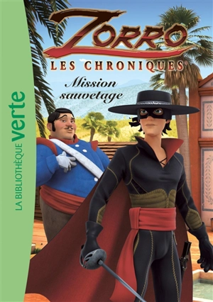 Zorro : les chroniques. Vol. 6. Mission sauvetage - Katherine Quénot