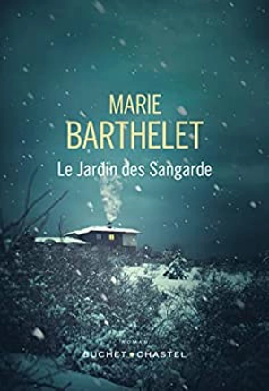 Le jardin des Sangarde - Marie Barthelet
