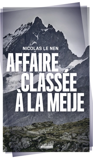 Affaire classée à la Meije - Nicolas Le Nen