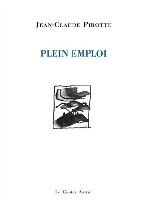 Plein emploi - Jean-Claude Pirotte