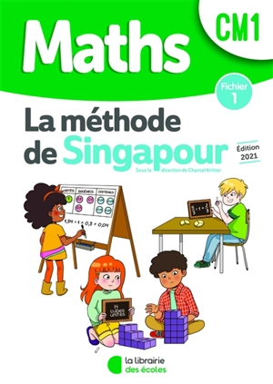 Maths, la méthode de Singapour, CM1 : fichier 1 - Chantal Kritter
