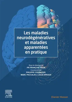 Les maladies neurodégénératives et maladies apparentées en pratique