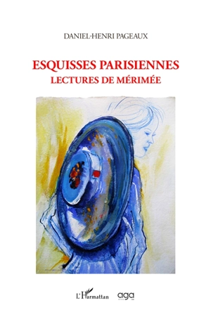 Esquisses parisiennes : lectures de Mérimée - Daniel-Henri Pageaux