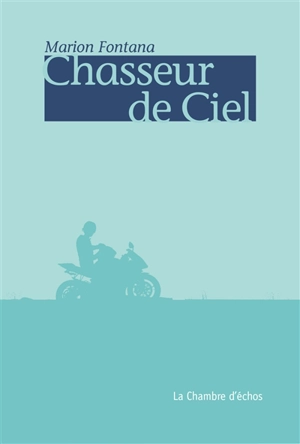 Chasseur de ciel - Marion Fontana