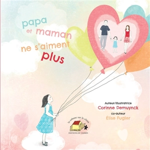 Papa et maman ne s'aiment plus - Corinne Demuynck