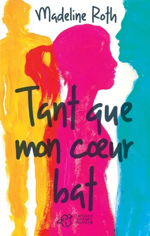 Tant que mon coeur bat - Madeline Roth