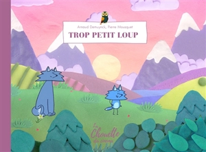 Trop petit loup - Arnaud Demuynck