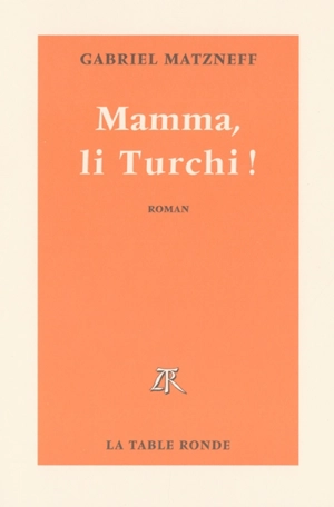 Mamma, li Turchi ! - Gabriel Matzneff