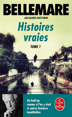 Histoires vraies. Vol. 1 - Pierre Bellemare