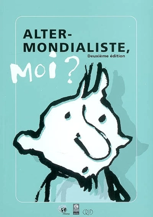 Altermondialiste, moi ? - Réseau des centres de documentation et d'information pour le développement et la solidarité internationale (France)