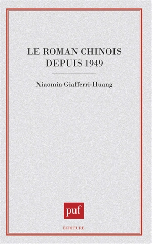 Le Roman chinois depuis 1949 - Xiaomin Giafferri-Huang