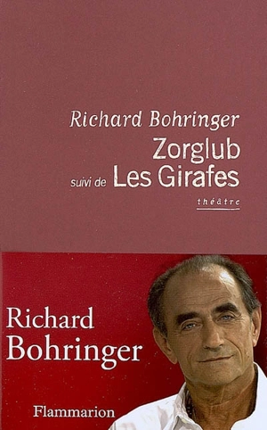 Zorglub. Les girafes : théâtre - Richard Bohringer