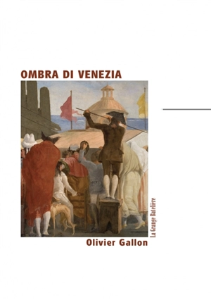 Ombra di Venezia - Olivier Gallon