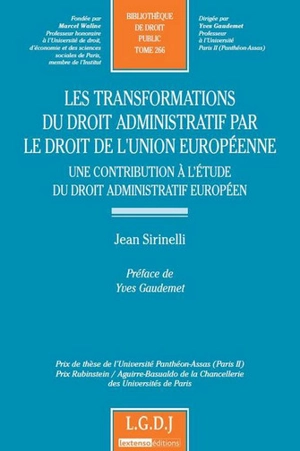 Les transformations du droit administratif par le droit de l'Union européenne : une contribution à l'étude du droit administratif européen - Jean Sirinelli