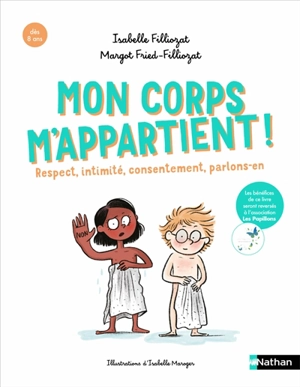 Mon corps m'appartient ! : respect, intimité, consentement, parlons-en - Isabelle Filliozat