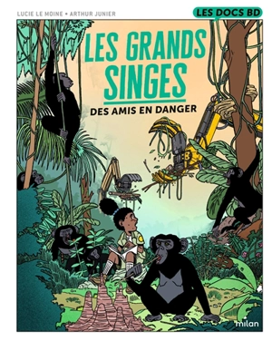 Les grands singes : des amis en danger - Lucie Le Moine