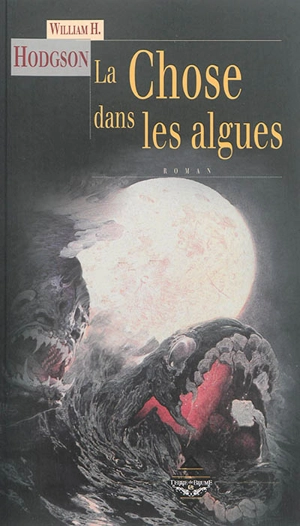 La chose dans les algues - William Hope Hodgson