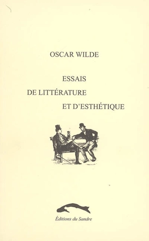 Essais de littérature et d'esthétique : 1855-1885 - Oscar Wilde