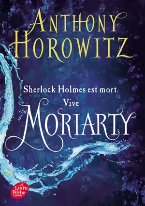 Moriarty et Les trois reines - Anthony Horowitz