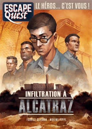 Escape quest, n° 7. Infiltration à Alcatraz - Fabrice Glikman