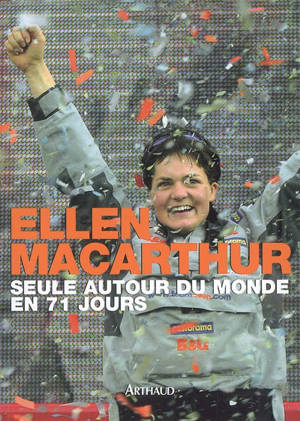 Seule autour du monde en 71 jours - Ellen MacArthur
