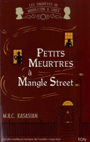 Les enquêtes de Middleton & Grice. Petits meurtres à Mangle Street - M.R.C. Kasasian