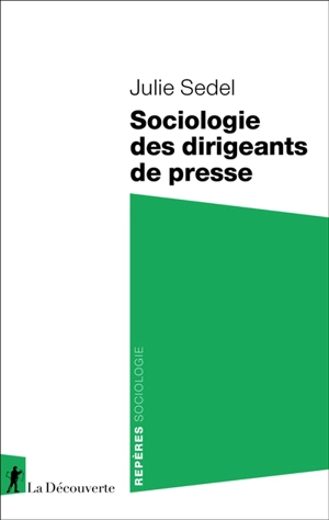 Sociologie des dirigeants de presse - Julie Sedel