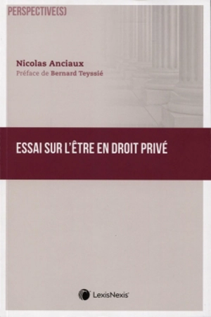 Essai sur l'être en droit privé - Nicolas Anciaux