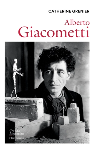 Alberto Giacometti - Catherine Grenier