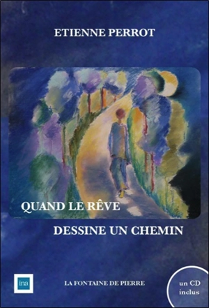 Quand le rêve dessine un chemin - Etienne Perrot