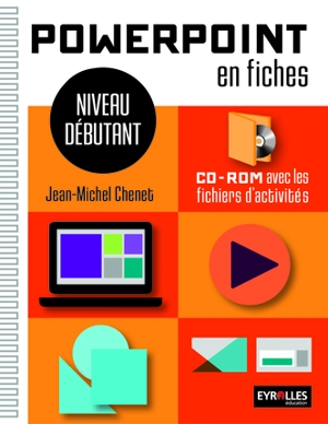 PowerPoint en fiches : niveau débutant - Jean-Michel Chenet