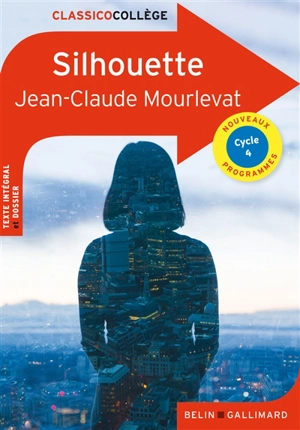 Silhouette : cycle 4, nouveaux programmes - Jean-Claude Mourlevat