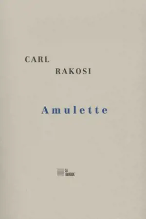 Amulette - Carl Rakosi