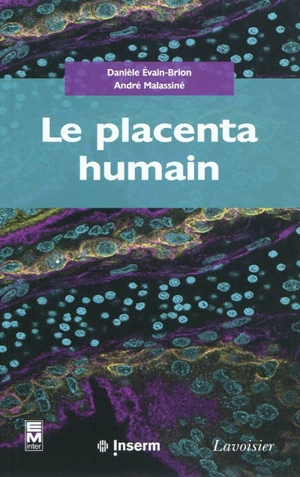 Le placenta humain - Danièle Evain-Brion