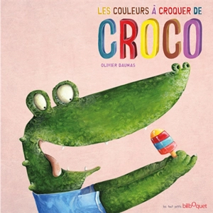 Les couleurs à croquer de Croco - Olivier Daumas