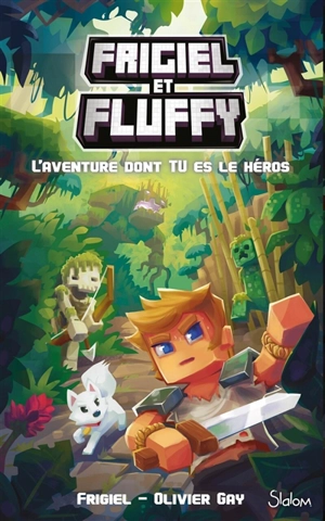 Frigiel et Fluffy. Frigiel et Fluffy : l'aventure dont tu es le héros - Frigiel