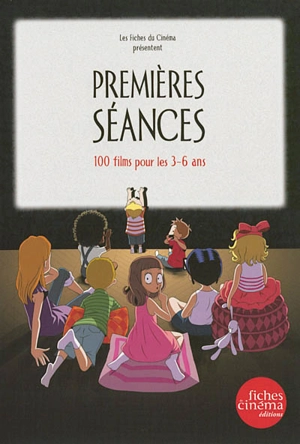 Premières séances. 100 films pour les 3-6 ans