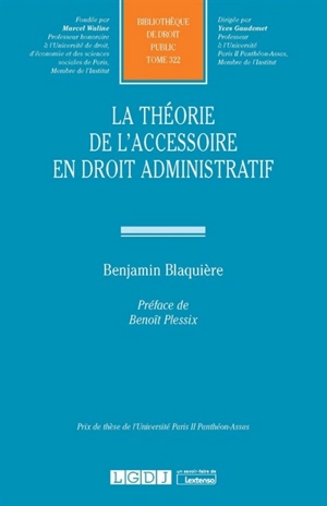 La théorie de l'accessoire en droit administratif - Benjamin Blaquière