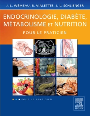 Endocrinologie, diabète, métabolisme et nutrition pour le praticien - Jean-Louis Wemeau