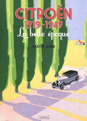 Citroën 1919-1949 : la belle époque - Wouter Jansen