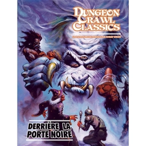 Dungeon crawl classics. Vol. 6. Derrière la porte noire - Harley Stroh